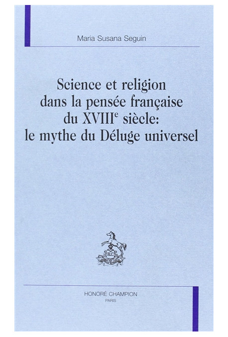 SCIENCE ET RELIGION DANS LA PENSEE FRANCAISE DU XVIIIE SIECLE: LE MYTHE DU DELUGE UNIVERSEL