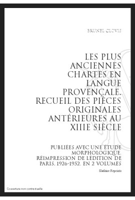 LES PLUS ANCIENNES CHARTES EN LANGUE PROVENÇALE RECUEIL DES PIECES ORIGINALES ANTÉRIEURES AU XIIIE SIÈCLE
