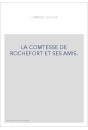 LA COMTESSE DE ROCHEFORT ET SES AMIS.