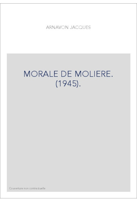 MORALE DE MOLIERE. (1945).