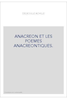 ANACREON ET LES POEMES ANACREONTIQUES.