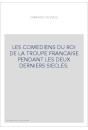 LES COMEDIENS DU ROI DE LA TROUPE FRANCAISE PENDANT LES DEUX DERNIERS SIECLES.