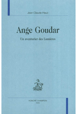ANGE GOUDAR. UN AVENTURIER DES LUMIERES