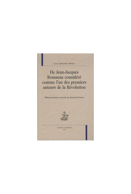 DE JEAN-JACQUES ROUSSEAU CONSIDERE COMME L'UN DES PREMIERS AUTEURS DE LA REVOLUTION
