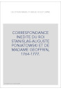 CORRESPONDANCE INEDITE DU ROI STANISLAS-AUGUSTE PONIATOWSKI ET DE MADAME GEOFFRIN, 1764-1777.