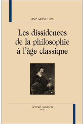LES DISSIDENCES DE LA PHILOSOPHIE À L'AGE CLASSIQUE