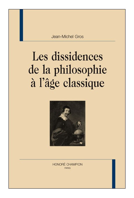 LES DISSIDENCES DE LA PHILOSOPHIE À L'AGE CLASSIQUE