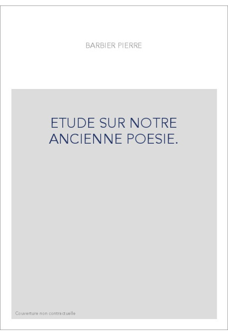ETUDE SUR NOTRE ANCIENNE POESIE.