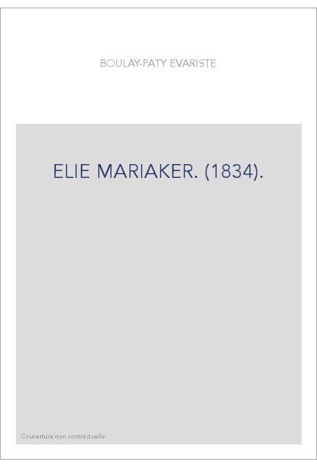 ELIE MARIAKER. (1834).