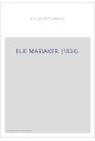 ELIE MARIAKER. (1834).