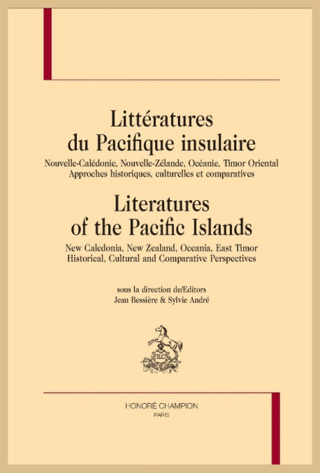 LITTÉRATURES DU PACIFIQUE INSULAIRE  NOUVELLE-CALÉDONIE, NOUVELLE-ZÉLANDE, OCÉANIE, TIMOR ORIENTAL