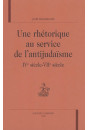 UNE RHETORIQUE AU SERVICE DE L'ANTIJUDAISME. IVE SIÈCLE - VIIE SIECLE