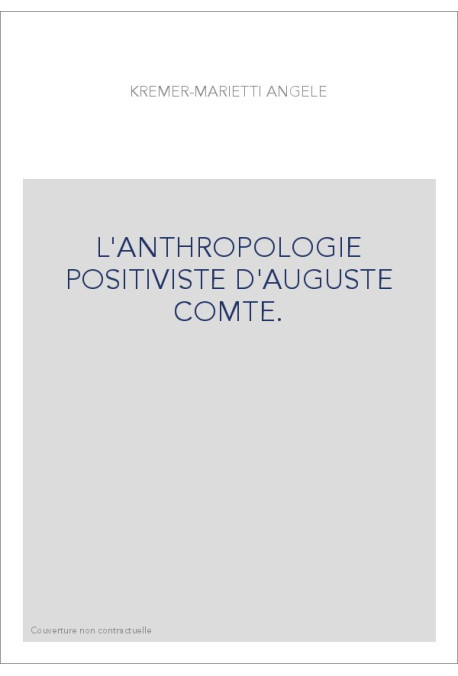 L'ANTHROPOLOGIE POSITIVISTE D'AUGUSTE COMTE.
