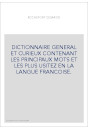 DICTIONNAIRE GENERAL ET CURIEUX CONTENANT LES PRINCIPAUX MOTS ET LES PLUS USITEZ EN LA LANGUE FRANCOISE.