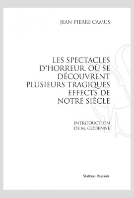 LES SPECTACLES D'HORREUR, OÙ SE DÉCOUVRENT PLUSIEURS TRAGIQUES EFFECTS DE NOTRE SIÈCLE