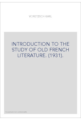 INTRODUCTION TO THE STUDY OF OLD FRENCH LITERATURE. (1931).