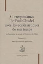 CORRESPONDANCE DE PAUL CLAUDEL AVEC LES ECCLESIASTIQUES DE SON TEMPS. TOME II