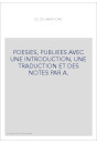 POESIES, PUBLIEES AVEC UNE INTRODUCTION, UNE TRADUCTION ET DES NOTES PAR A.
