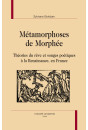 MÉTAMORPHOSES DE MORPHÉE THÉORIE DU RÊVE ET SONGES POÉTIQUES À LA RENAISSANCE EN FRANCE