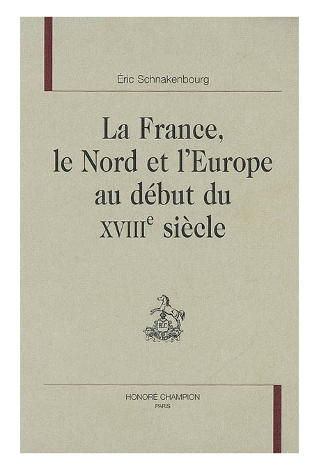 LA FRANCE, LE NORD ET L'EUROPE AU DEBUT DU XVIIIE SIECLE