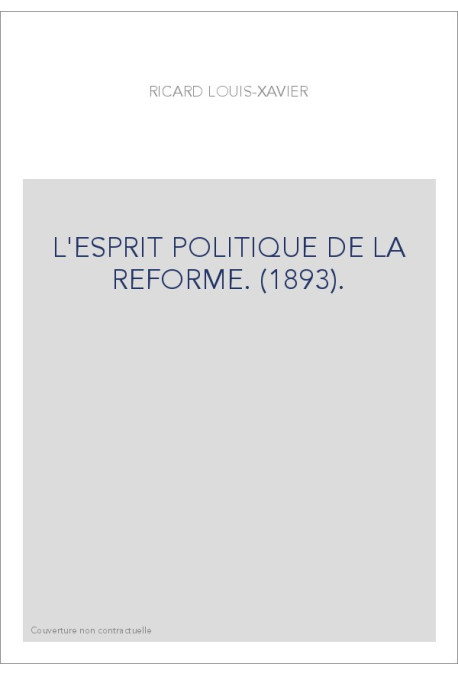 L'ESPRIT POLITIQUE DE LA REFORME. (1893).
