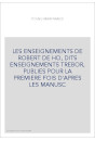 LES ENSEIGNEMENTS DE ROBERT DE HO, DITS ENSEIGNEMENTS TREBOR, PUBLIES POUR LA PREMIERE FOIS D'APRES LES MANUSC