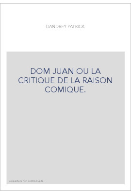 DOM JUAN OU LA CRITIQUE DE LA RAISON COMIQUE.