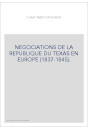 NEGOCIATIONS DE LA REPUBLIQUE DU TEXAS EN EUROPE (1837-1845).