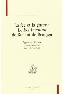 LA FEE ET LA GUIVRE: LE BEL INCONNU DE RENAUT DE BEAUJEU.