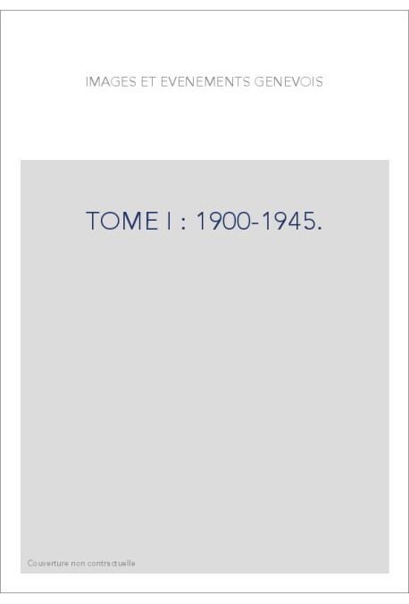 TOME I : 1900-1945.