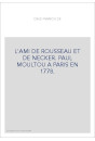 L'AMI DE ROUSSEAU ET DE NECKER. PAUL MOULTOU A PARIS EN 1778.