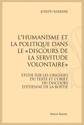 L'HUMANISME ET LA POLITIQUE DANS LE "DISCOURS DE LA SERVITUDE VOLONTAIRE"
