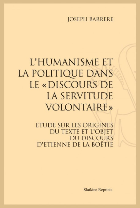 L'HUMANISME ET LA POLITIQUE DANS LE "DISCOURS DE LA SERVITUDE VOLONTAIRE"