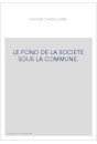 LE FOND DE LA SOCIETE SOUS LA COMMUNE.