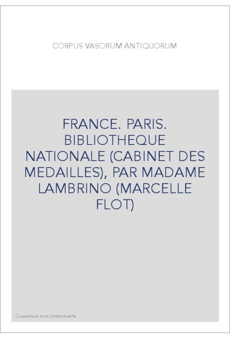 FRANCE. PARIS. BIBLIOTHEQUE NATIONALE (CABINET DES MEDAILLES), PAR MADAME LAMBRINO (MARCELLE FLOT)
