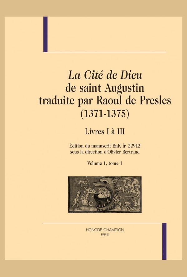 LA CITÉ DE DIEU DE SAINT AUGUSTIN TRADUITE PAR RAOUL DE PRESLES (1371-1375)  LIVRES I À III