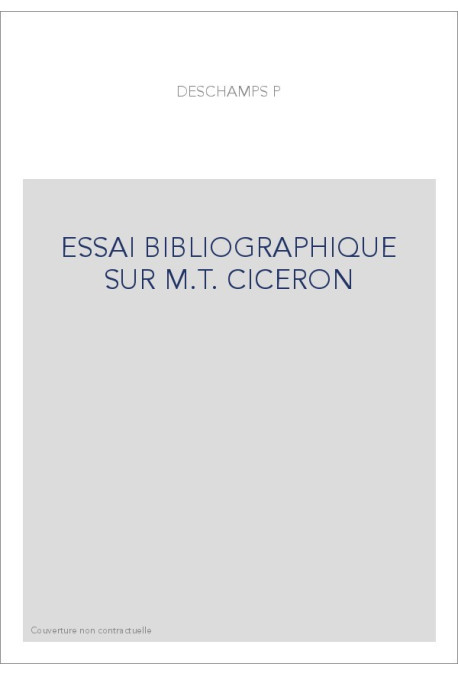 ESSAI BIBLIOGRAPHIQUE SUR M.T. CICERON