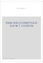 ESSAI BIBLIOGRAPHIQUE SUR M.T. CICERON