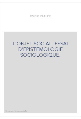 L'OBJET SOCIAL. ESSAI D'EPISTEMOLOGIE SOCIOLOGIQUE.