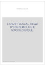 L'OBJET SOCIAL. ESSAI D'EPISTEMOLOGIE SOCIOLOGIQUE.