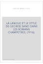 LA LANGUE ET LE STYLE DE GEORGE SAND DANS LES ROMANS CHAMPETRES. (1916).