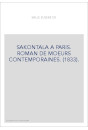 SAKONTALA A PARIS. ROMAN DE MOEURS CONTEMPORAINES. (1833).