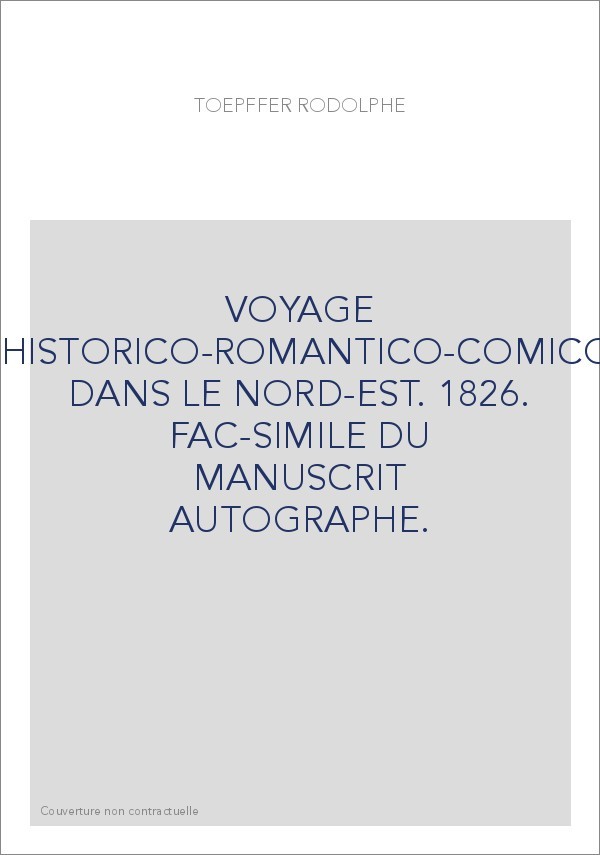 VOYAGE AQUATICO-HISTORICO-ROMANTICO-COMICO-COMIQUE DANS LE NORD-EST. 1826. FAC-SIMILE DU MANUSCRIT AUTOGRAPHE.