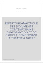 REPERTOIRE ANALYTIQUE DES DOCUMENTS CONTEMPORAINS D'INFORMATION ET DE CRITIQUE CONCERNANT LE THEATRE A PARIS