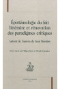 EPISTEMOLOGIE DU FAIT LITTERAIRE ET RENOVATION DES PARADIGMES CRITIQUES