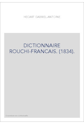 DICTIONNAIRE ROUCHI-FRANCAIS. (1834).