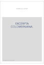 EXCERPTA COLOMBINIANA. BIBLIOGRAPHIE DE QUATRE CENTS PIèCES GOTHIQUES FRANçAISES, ITALIENNES ET LATINES