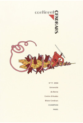 CONTINENT CENDRARS N°11 2004. BLAISE CENDRARS : "JE SUIS L'AUTRE"