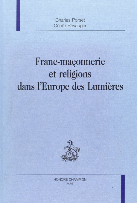 FRANC-MAÇONNERIE ET RELIGIONS DANS L'EUROPE DES LUMIÈRES.