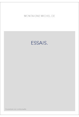 ESSAIS. TOME III. REPRODUCTION PHOTOGRAPHIQUE DU LIVRE TROISIèME DE L'éDITION ORIGINALE DE 1588,